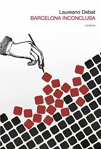 Barcelona Inconclusa - Laureano Debat Rago
