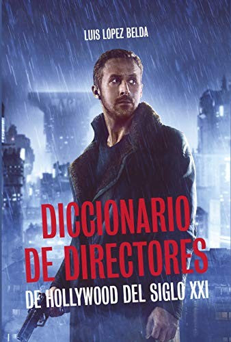 Diccionario de Directores de Hollywood del Siglo XX - Luis Lopez Belda
