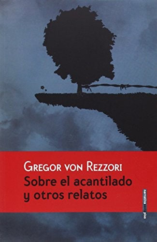 Sobre el Acantilado y Otros Relatos - Gregor Von Rezzori