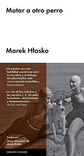 Matar a Otro Perro - Marek Hlasko