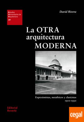 La Otra Arquitectura Moderna - David Rivera Gámez