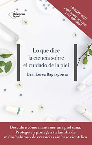 Lo que Dice la Ciencia sobre el Cuidado de la Piel - Dra. Lorea Bagazgoitia