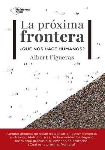 La Próxima Frontera - Albert Figuerás I Suñé