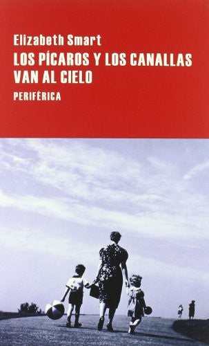 Los Pícaros y los Canallas Van al Cielo - Elizabeth Smart