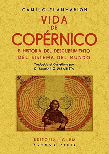 Vida de Copérnico e Historia del Descubrimiento del Sistema del Mundo - Camilo Flammarion