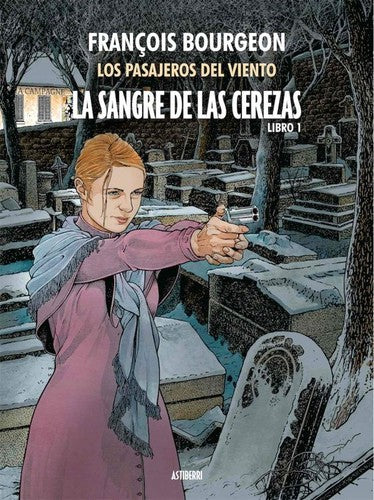 La Sangre de las Cerezas. Tomo 1. Calle de L'abreuvoir - François Bourgeon