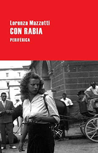 Con Rabia - Lorenza Mazzetti
