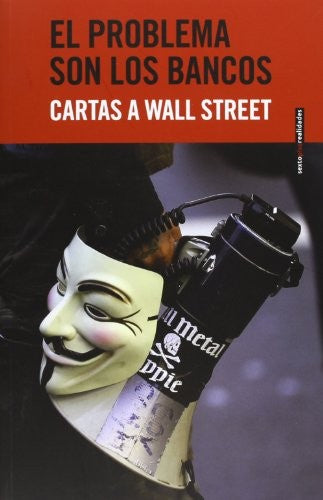 El Problema Son los Bancos. Cartas a Wall Street - Aa.vv.