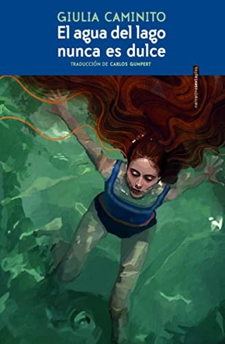 El Agua del Lago Nunca Es Dulce - Giulia Caminito