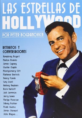 Las Estrellas de Hollywood. Retratos y Conversaciones - Peter Bogdanovich