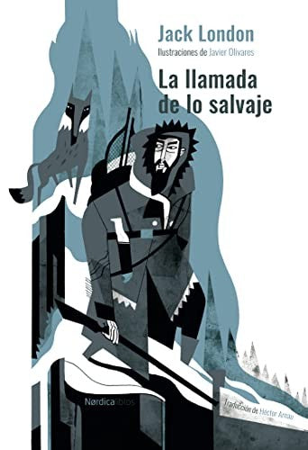 La Llamada de Lo Salvaje (Edición Cartoné) - Jack London