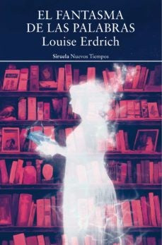 El Fantasma de las Palabras - Louise Erdrich