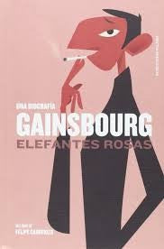 Gainsbourg: Elefantes Rosas - Felipe Cabrerizo Pérez