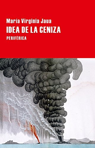 Idea de la Ceniza - María Virginia Jaua
