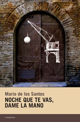 Noche que Te Vas, Dame la Mano - Mario de los Santos Aparicio