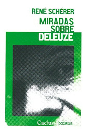 Miradas sobre Deleuze - René Scherer