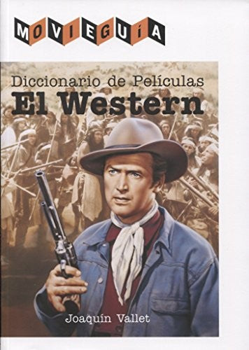 Diccionario de Peliculas: El Western - Joaquín Vallet Rodrigo