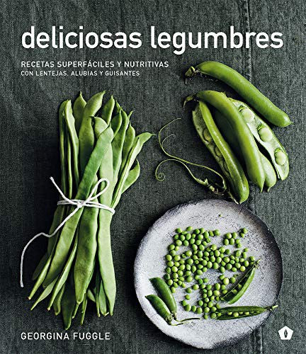Deliciosas Legumbres - Georgina Fuggle