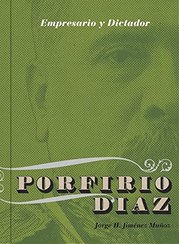 Porfirio Díaz - Jorge Jimenez