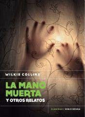 La Mano Muerta y Otros Relatos - Wilkie Collins