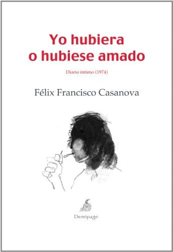 Yo Hubiera o Hubiese Amado - Félix Francisco Casanova