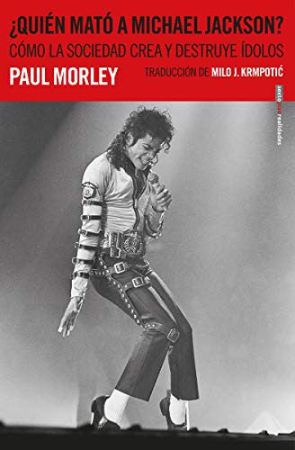 ¿Quién Mató a Michael Jackson? - Paul Morely