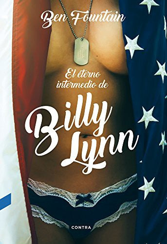 El Eterno Intermedio de Billy Lynn - Ben Fountain