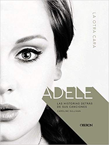 Adele, la Otra Cara - Caroline Sullivan