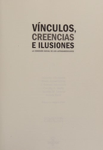Vínculos, Creencias e Ilusiones. La Cohesión Social de los Latinoamericanos - Eduardo Valenzuela