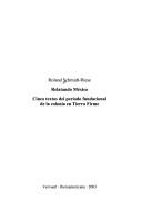 Relatando México. Cinco Textos del Período Fundacional de la Colonia en Tierra F - Roland (ed.) Schmidt-riese