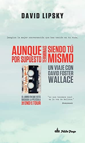 Aunque por Supuesto Terminas Siendo Tú Mismo - David Lipsky