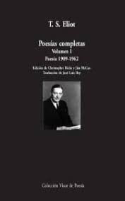 Poesías Completas. Volumen I: Poesía,  1909-1962 - T.s. Eliot