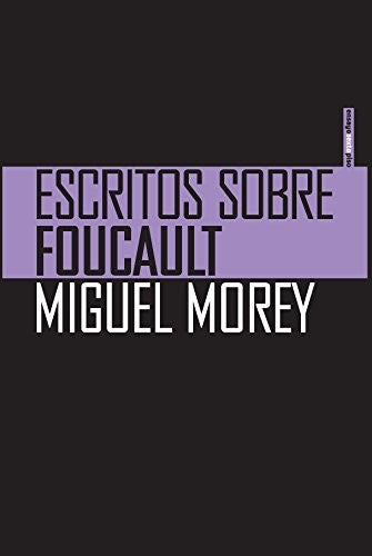 Escritos sobre Foucault - Miguel Morey