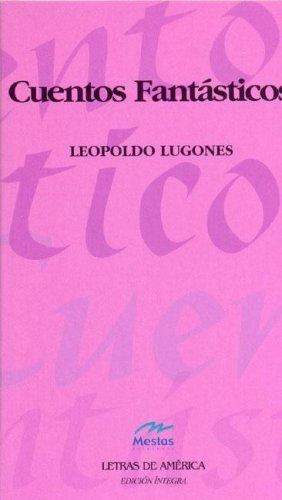 Cuentos Fantásticos - Leopoldo Lugones