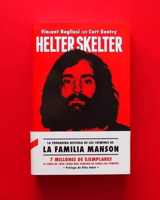 [LIBRO] Helter Skelter: La verdadera Historia de los Crímenes de la Familia Manson, de Vincent Bugliosi y Curt Gentry