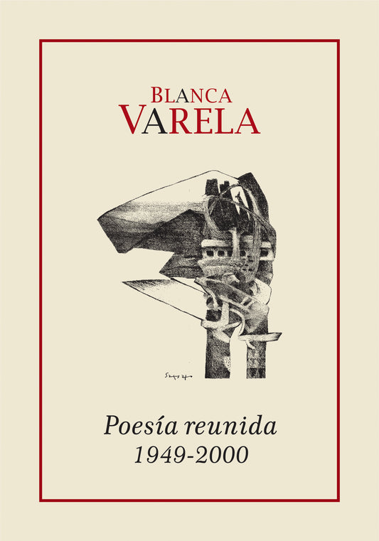 [LIBRO] Poesía reunida (1949 - 2000), de Blanca Varela