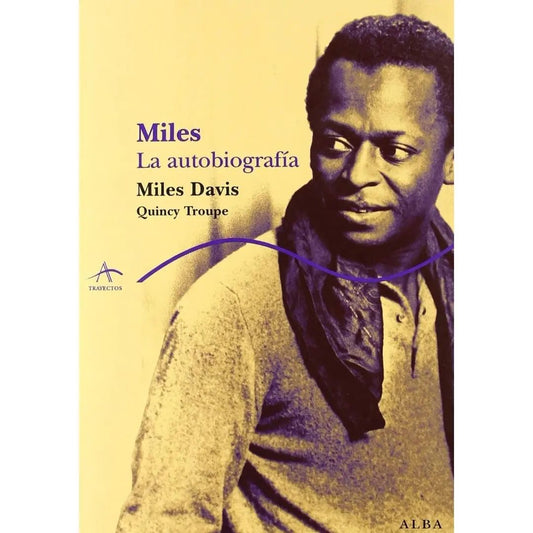 [LIBRO] Miles. La autobiografía, de Miles Davis y Quincy Troupe